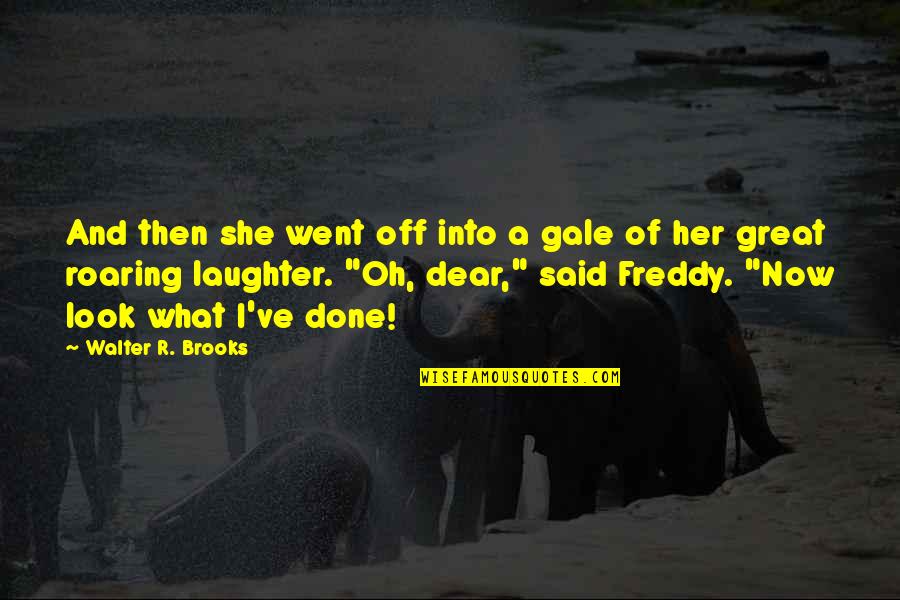 Freddy E Quotes By Walter R. Brooks: And then she went off into a gale