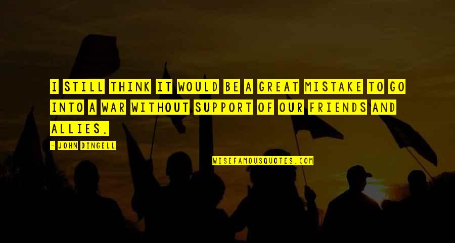 Fredell Lack Quotes By John Dingell: I still think it would be a great Fredell Lack Quotes By John Dingell: I still think it would be a great
