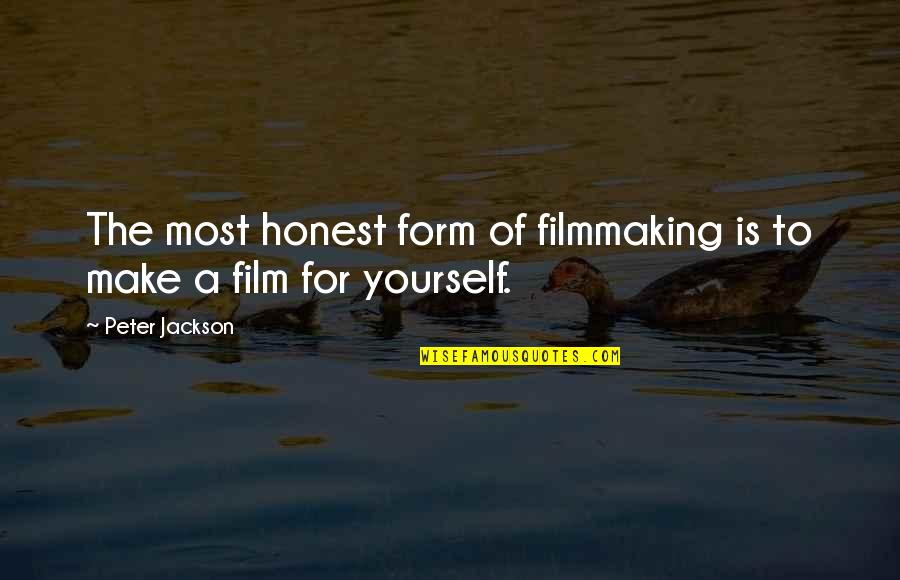 Fredell Samples Quotes By Peter Jackson: The most honest form of filmmaking is to