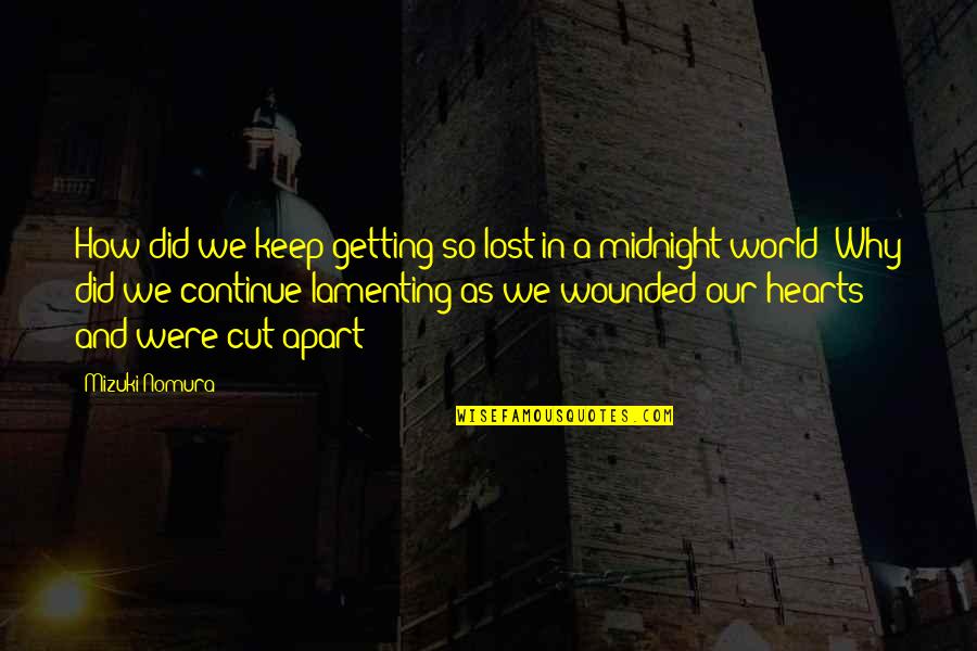 Frederator Nickelodeon Quotes By Mizuki Nomura: How did we keep getting so lost in Frederator Nickelodeon Quotes By Mizuki Nomura: How did we keep getting so lost in
