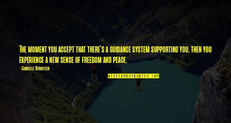 Frederic Henry Hedge Quotes By Gabrielle Bernstein: The moment you accept that there's a guidance Frederic Henry Hedge Quotes By Gabrielle Bernstein: The moment you accept that there's a guidance