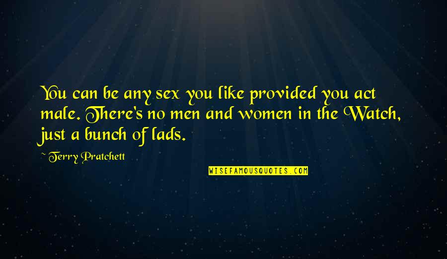 Frederick Nitze Quotes By Terry Pratchett: You can be any sex you like provided