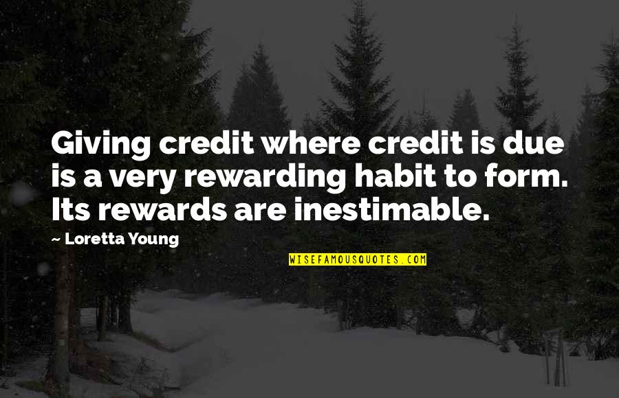 Frederick Weisel Quotes By Loretta Young: Giving credit where credit is due is a