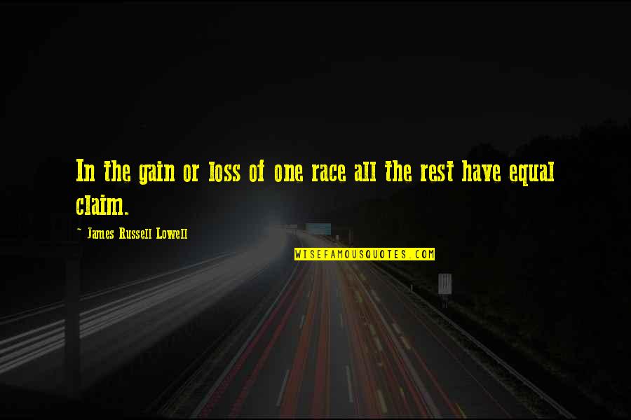 Frederick William Faber Quotes By James Russell Lowell: In the gain or loss of one race Frederick William Faber Quotes By James Russell Lowell: In the gain or loss of one race