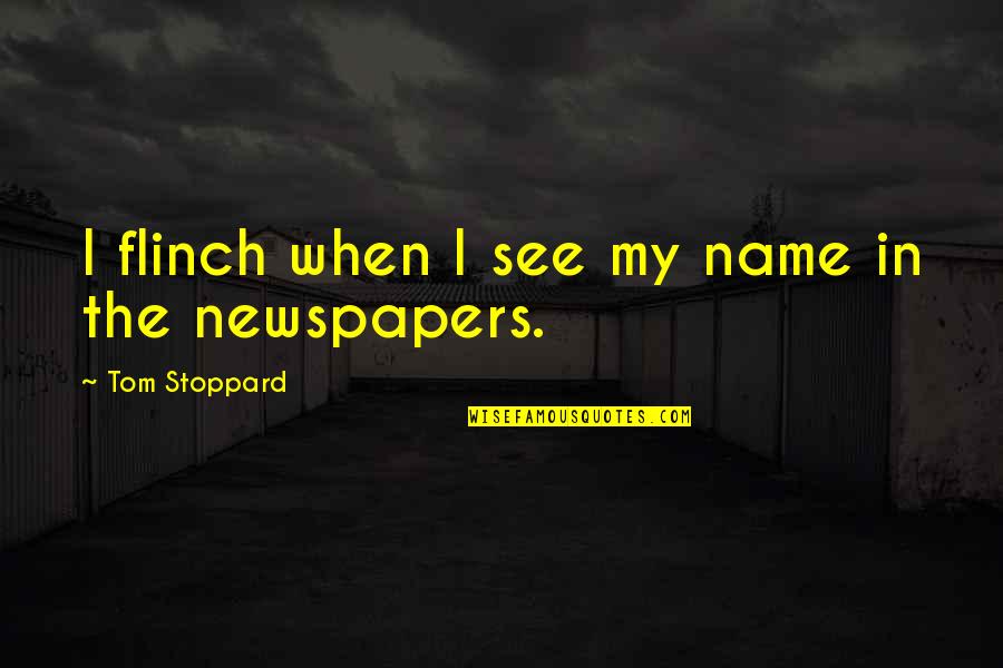 Frederick Wiseman Quotes By Tom Stoppard: I flinch when I see my name in