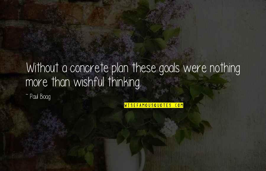 Frederickentgroupcom Quotes By Paul Boag: Without a concrete plan these goals were nothing