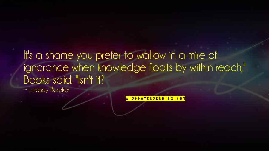 Frederico Tesio Quotes By Lindsay Buroker: It's a shame you prefer to wallow in