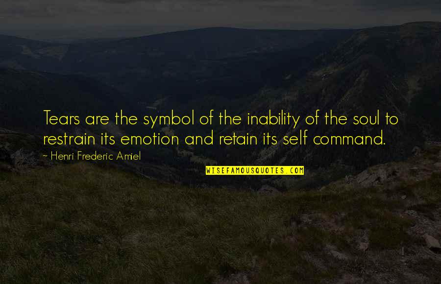 Frederic's Quotes By Henri Frederic Amiel: Tears are the symbol of the inability of Frederic's Quotes By Henri Frederic Amiel: Tears are the symbol of the inability of