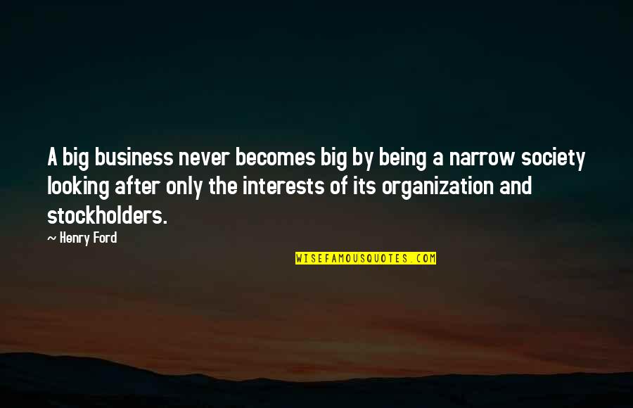 Frederking Construction Quotes By Henry Ford: A big business never becomes big by being