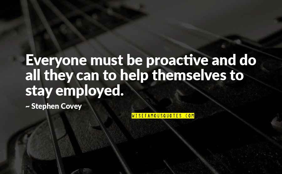 Frederking Management Quotes By Stephen Covey: Everyone must be proactive and do all they
