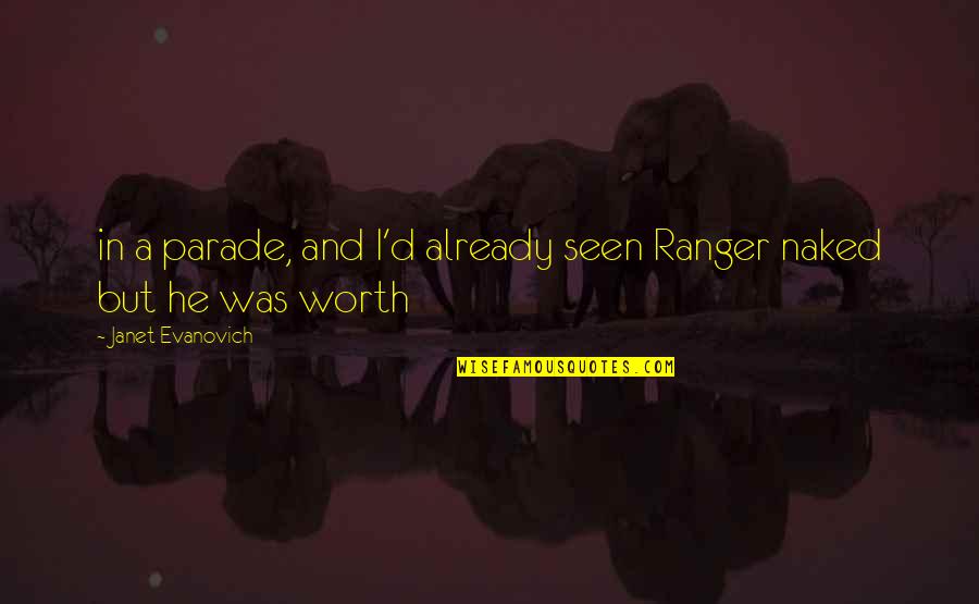 Fredette Sankowski Quotes By Janet Evanovich: in a parade, and I'd already seen Ranger Fredette Sankowski Quotes By Janet Evanovich: in a parade, and I'd already seen Ranger