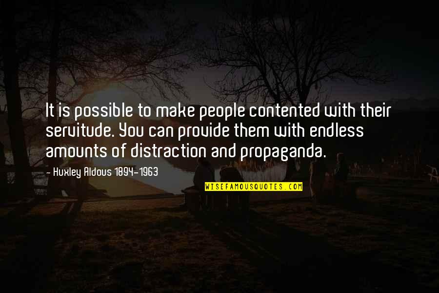 Fredheim G Rd Quotes By Huxley Aldous 1894-1963: It is possible to make people contented with