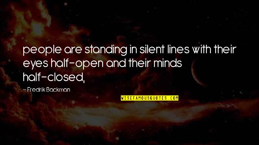 Fredrik Backman Quotes By Fredrik Backman: people are standing in silent lines with their