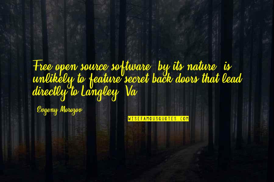 Free And Open Source Software Quotes By Evgeny Morozov: Free open-source software, by its nature, is unlikely