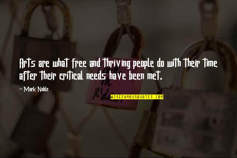 Free Art Quotes By Mark Noble: Arts are what free and thriving people do Free Art Quotes By Mark Noble: Arts are what free and thriving people do