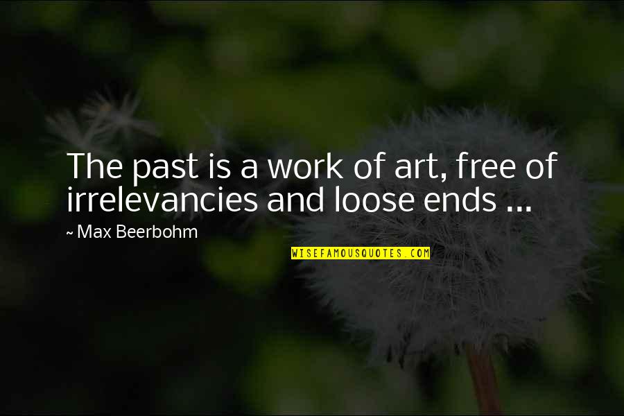 Free Art Quotes By Max Beerbohm: The past is a work of art, free