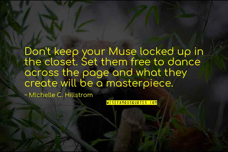 Free Art Quotes By Michelle C. Hillstrom: Don't keep your Muse locked up in the Free Art Quotes By Michelle C. Hillstrom: Don't keep your Muse locked up in the