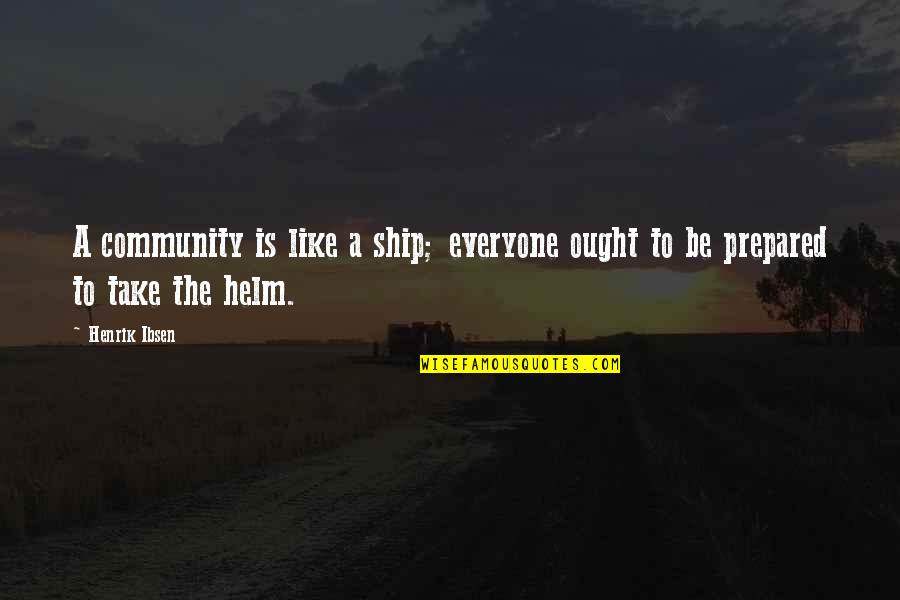 Free Audio Quotes By Henrik Ibsen: A community is like a ship; everyone ought