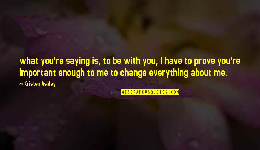 Free Booze Quotes By Kristen Ashley: what you're saying is, to be with you, Free Booze Quotes By Kristen Ashley: what you're saying is, to be with you,