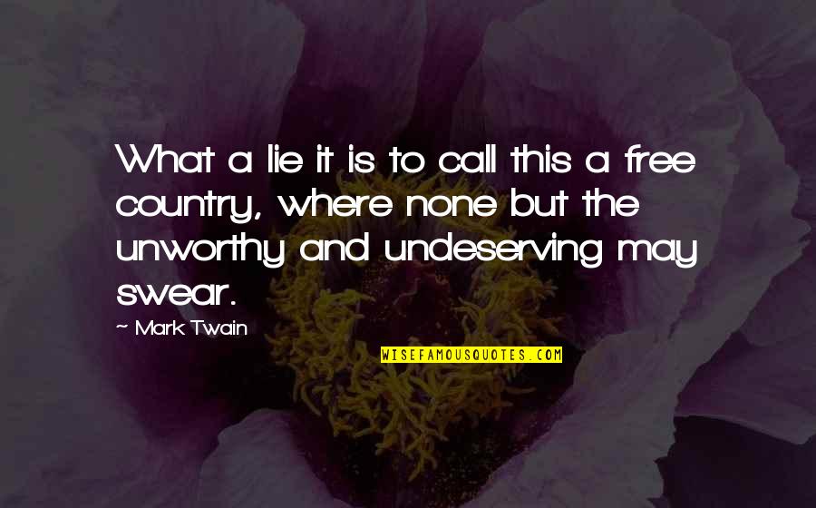 Free Call Quotes By Mark Twain: What a lie it is to call this