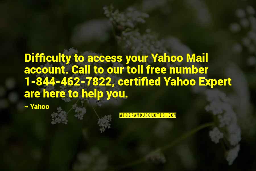 Free Call Quotes By Yahoo: Difficulty to access your Yahoo Mail account. Call