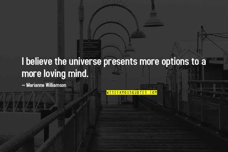 Free Christmas Images And Quotes By Marianne Williamson: I believe the universe presents more options to Free Christmas Images And Quotes By Marianne Williamson: I believe the universe presents more options to