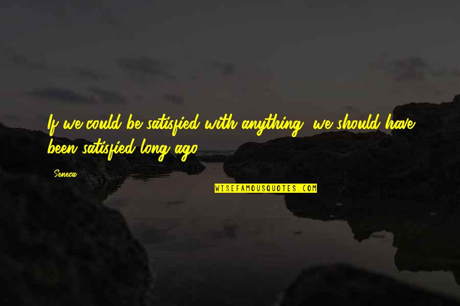 Free Christmas Images And Quotes By Seneca.: If we could be satisfied with anything, we