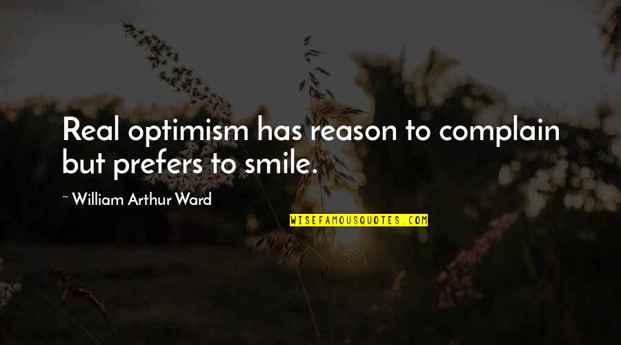Free Customer Service Motivational Quotes By William Arthur Ward: Real optimism has reason to complain but prefers Free Customer Service Motivational Quotes By William Arthur Ward: Real optimism has reason to complain but prefers