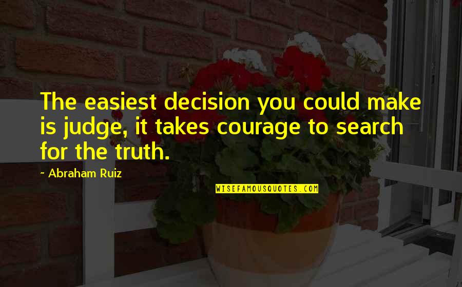 Free Dental Quotes By Abraham Ruiz: The easiest decision you could make is judge, Free Dental Quotes By Abraham Ruiz: The easiest decision you could make is judge,