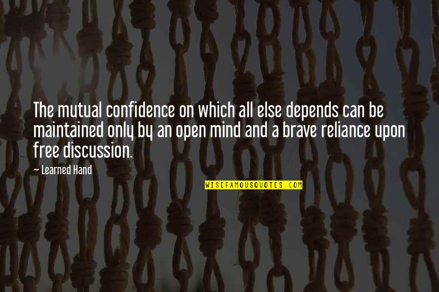 Free Discussion Quotes By Learned Hand: The mutual confidence on which all else depends Free Discussion Quotes By Learned Hand: The mutual confidence on which all else depends