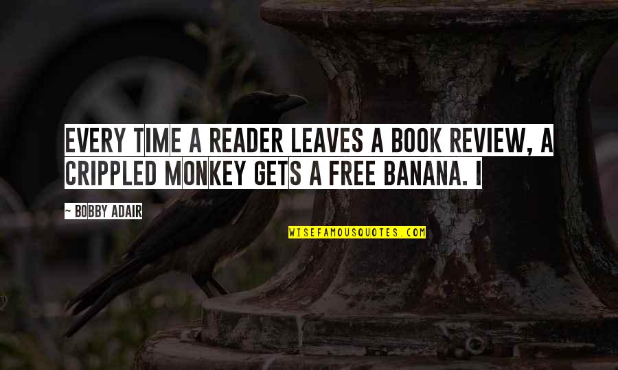 Free E Book Quotes By Bobby Adair: every time a reader leaves a book review,
