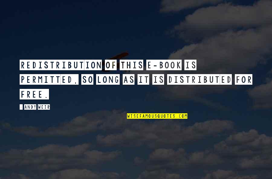 Free E-mini Quotes By Andy Weir: Redistribution of this e-book is permitted, so long