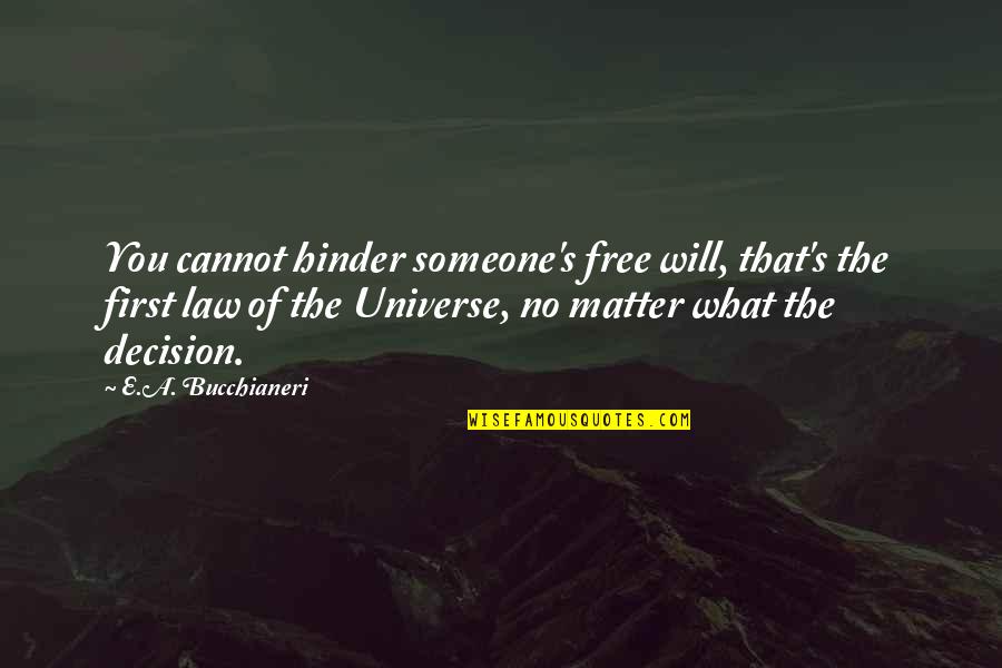 Free E-mini Quotes By E.A. Bucchianeri: You cannot hinder someone's free will, that's the