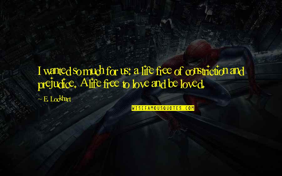 Free E-mini Quotes By E. Lockhart: I wanted so much for us: a life