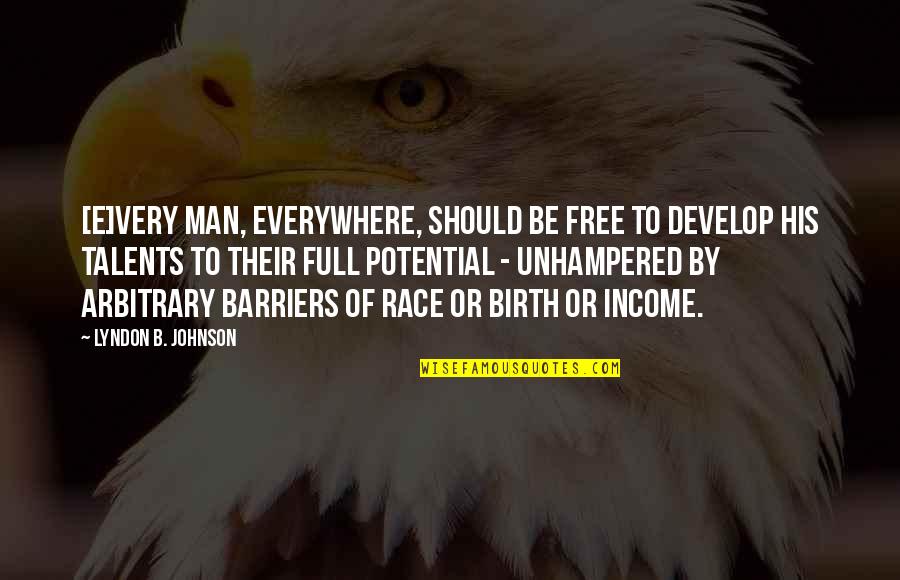 Free E-mini Quotes By Lyndon B. Johnson: [E]very man, everywhere, should be free to develop