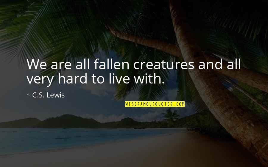 Free Electrician Quotes By C.S. Lewis: We are all fallen creatures and all very