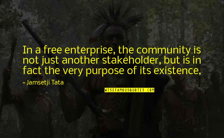 Free Enterprise Quotes By Jamsetji Tata: In a free enterprise, the community is not Free Enterprise Quotes By Jamsetji Tata: In a free enterprise, the community is not