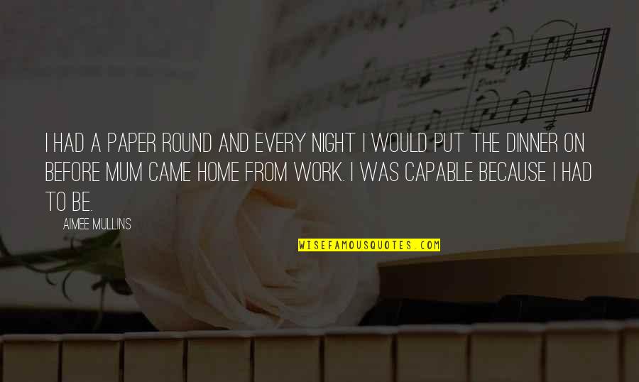 Free Fall Printable Quotes By Aimee Mullins: I had a paper round and every night