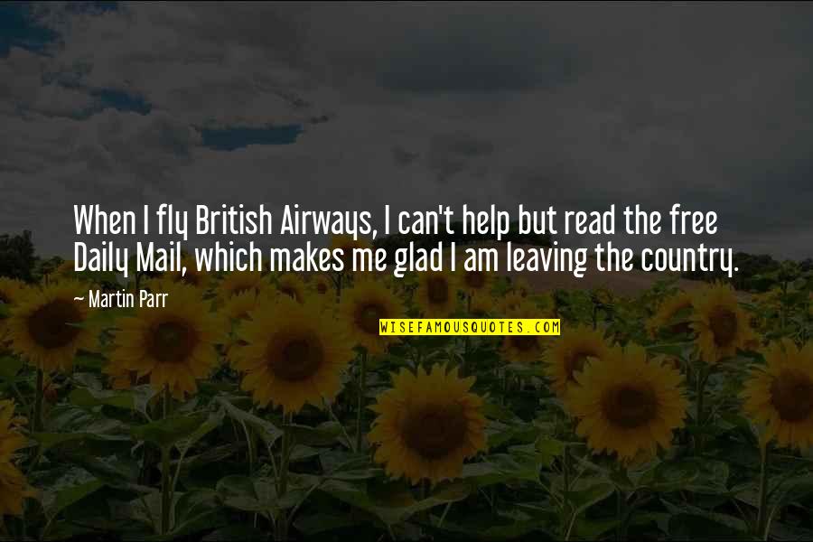 Free Fly Quotes By Martin Parr: When I fly British Airways, I can't help