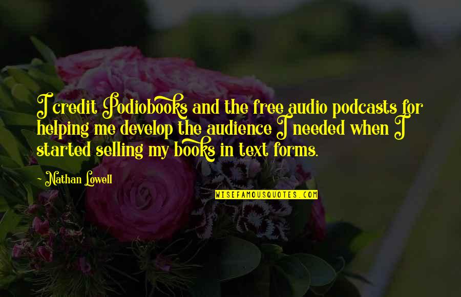 Free Forms For Quotes By Nathan Lowell: I credit Podiobooks and the free audio podcasts