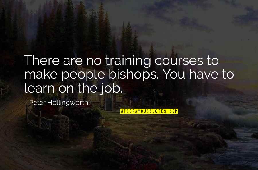 Free Forms For Quotes By Peter Hollingworth: There are no training courses to make people