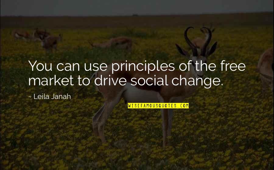 Free Free Quotes By Leila Janah: You can use principles of the free market