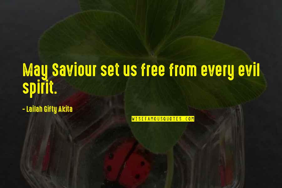 Free From Life Quotes By Lailah Gifty Akita: May Saviour set us free from every evil Free From Life Quotes By Lailah Gifty Akita: May Saviour set us free from every evil