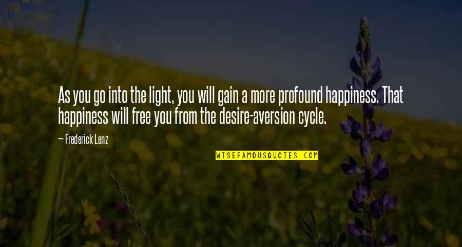 Free From Quotes By Frederick Lenz: As you go into the light, you will