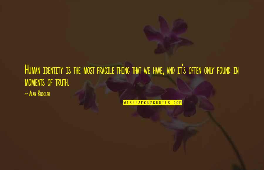 Free Funny Birthday One Liners For Men Quotes By Alan Rudolph: Human identity is the most fragile thing that