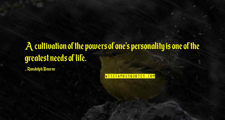 Free Gold Quotes By Randolph Bourne: A cultivation of the powers of one's personality