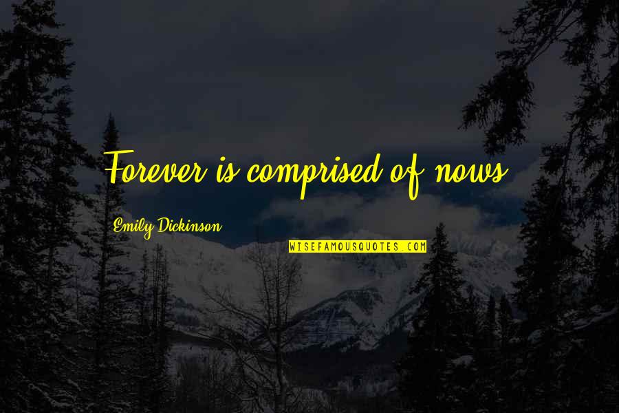 Free Guy Great Day Quote Quotes By Emily Dickinson: Forever is comprised of nows. Free Guy Great Day Quote Quotes By Emily Dickinson: Forever is comprised of nows.