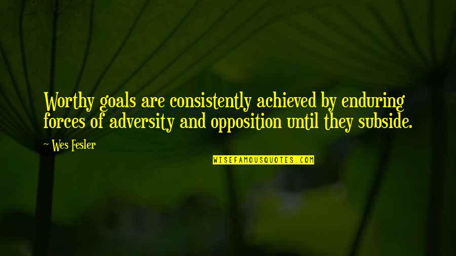Free Happy Easter Quotes By Wes Fesler: Worthy goals are consistently achieved by enduring forces Free Happy Easter Quotes By Wes Fesler: Worthy goals are consistently achieved by enduring forces