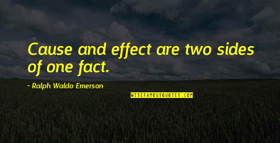 Free Heart Touching Quotes By Ralph Waldo Emerson: Cause and effect are two sides of one