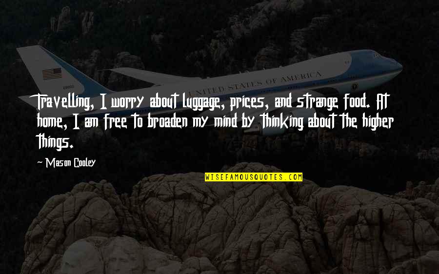 Free Home Quotes By Mason Cooley: Travelling, I worry about luggage, prices, and strange Free Home Quotes By Mason Cooley: Travelling, I worry about luggage, prices, and strange